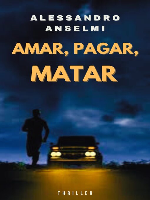 Title details for AMAR, PAGAR, MATAR by Alessandro  Anselmi - Available